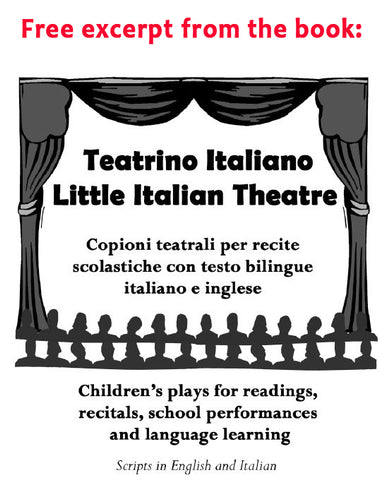 Teatrino Italiano - Little Italian Theatre:  Children's plays for readings, recitals, school performances, and language learning (Scripts in English and Italian)