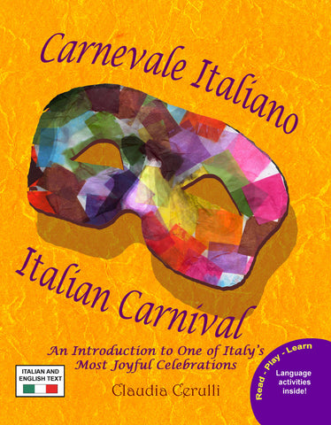 Carnevale Italiano - Italian Carnival: An Introduction to One of Italy's Most Joyful Celebrations