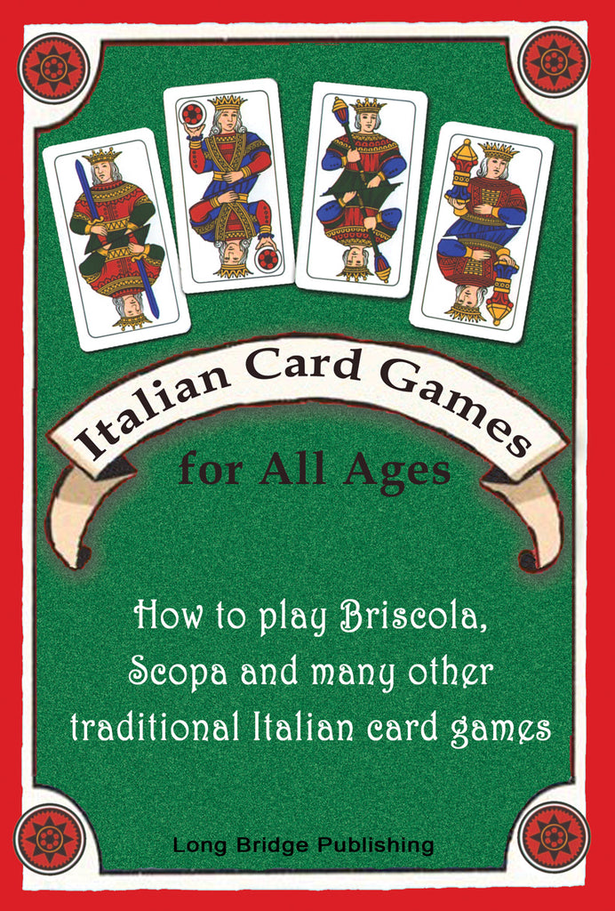 Italian Card Games for All Ages How to play Briscola, Scopa and many other traditional Italian card games