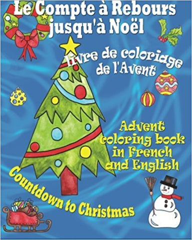 Le compte à rebours jusqu'à Noël, livre de coloriage de l'Avent Countdown to Christmas, Advent coloring book in French and English