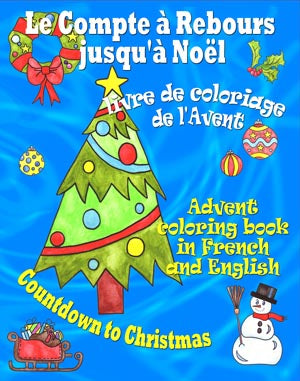 Le compte à rebours jusqu'à Noël, livre de coloriage de l'Avent Countdown to Christmas, Advent coloring book in French and English