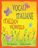 Vocali Italiane, Italian Vowels: A Picture Book about the Vowels of the Italian Alphabet  Italian Edition with English Translation